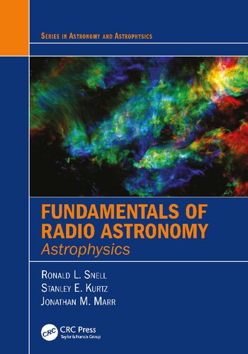Fundamentals Of Radio Astronomy Astrophysics Ronald L Snell Stanley Kurtz Jonathan Marr