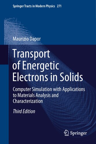Transport Of Energetic Electrons In Solids Computer Simulation With Applications To Materials Analysis And Characterization 3rd Edition Maurizio Dapor