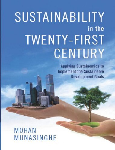 Sustainability In The Twentyfirst Century Applying Sustainomics To Implement The Sustainable Development Goals 2nd Edition Mohan Munasinghe