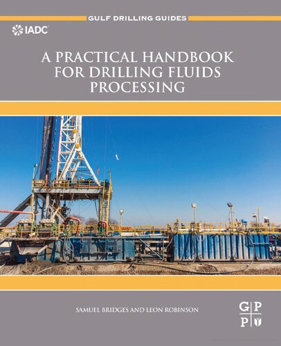 A Practical Handbook For Drilling Fluids Processing Gulf Drilling Guides Samuel Bridges