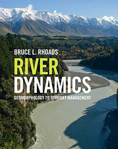 River Dynamics Geomorphology To Support Management Bruce L Rhoads