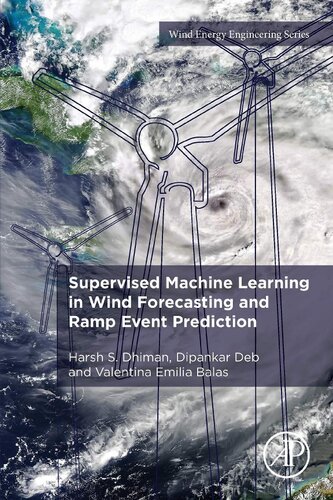 Supervised Machine Learning In Wind Forecasting And Ramp Event Prediction 1st Edition Harsh S Dhiman