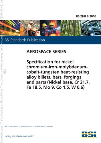 Bs 2hr 62010 Specification For Nickelchromium Ironmolybdenumcobalttungsten Heatresisting Alloy Billets Bars Forgings And Parts Nickel Base Cr 217 Fe 185 Mo 9 Co 15 W 06 2010th Edition