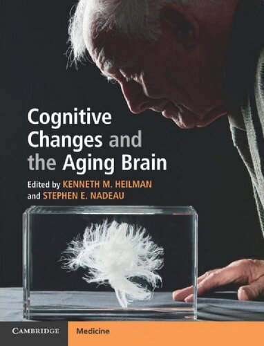 Cognitive Changes And The Aging Brain 1st Edition Kenneth M Heilman Editor