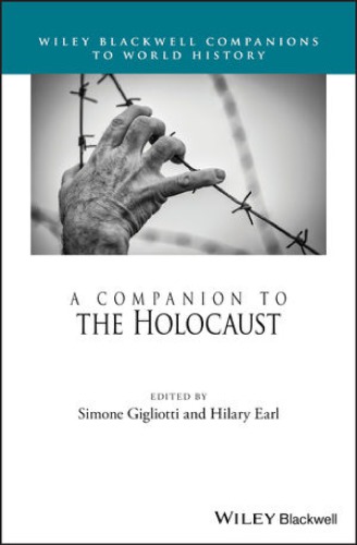 A Companion To The Holocaust 1st Edition Simone Gigliotti Hilary Earl