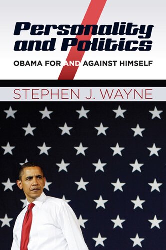 Personality And Politics Obama For And Against Himself Stephen J Wayne