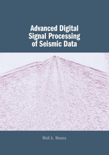 Advanced Digital Signal Processing Of Seismic Data Wail Mousa