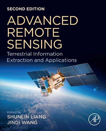 Advanced Remote Sensing Terrestrial Information Extraction And Applications Shunlin Liang Jindi Wang