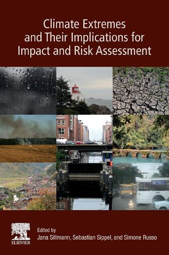 Climate Extremes And Their Implications For Impact And Risk Assessment 1st Edition Jana Sillmann Editor