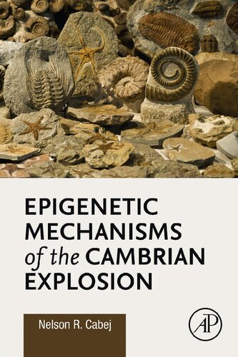 Epigenetic Mechanisms Of The Cambrian Explosion Nelson R Cabej
