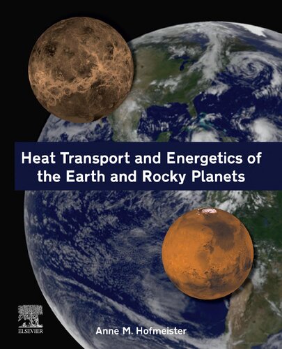 Heat Transport And Energetics Of The Earth And Rocky Planets 1st Edition Anne Hofmeister