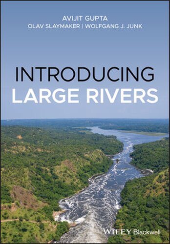 Introducing Large Rivers Avijit Gupta Olav Slaymaker Wolfgang J Junk