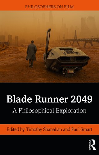 Blade Runner 2049 A Philosophical Exploration 1st Edition Timothy Shanahan Editor