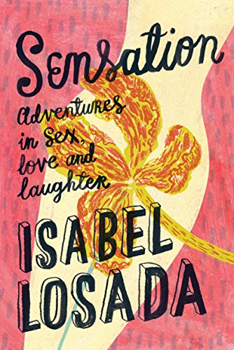 Sensation Adventures In Sex Love Laughter Isabel Losada