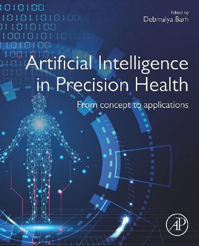 Artificial Intelligence In Precision Health From Concept To Applications 1st Edition Debmalya Barh Editor
