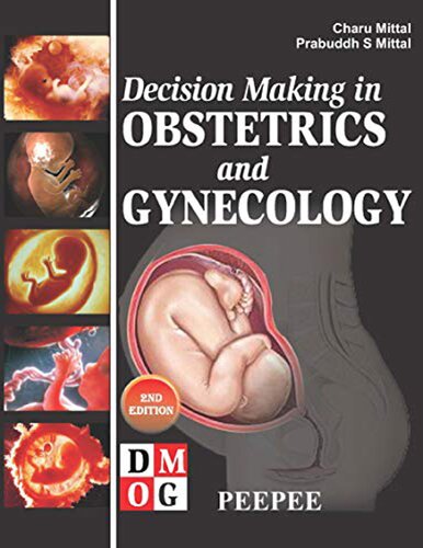 Decision Making In Obstetrics And Gynecology 2 Edition Charu Mittal
