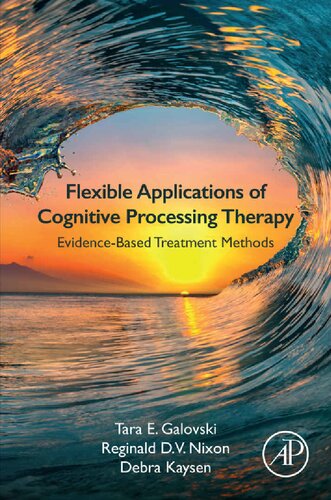 Flexible Applications Of Cognitive Processing Therapy Evidencebased Treatment Methods 1st Edition Tara E Galovski