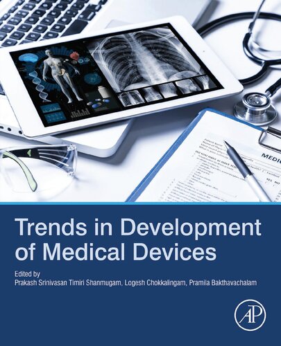 Trends In Development Of Medical Devices 1st Edition Prakash Srinivasan Timiri Shanmugam