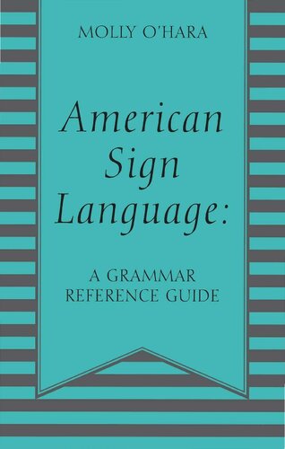 American Sign Language A Grammar Reference Guide Molly Ohara