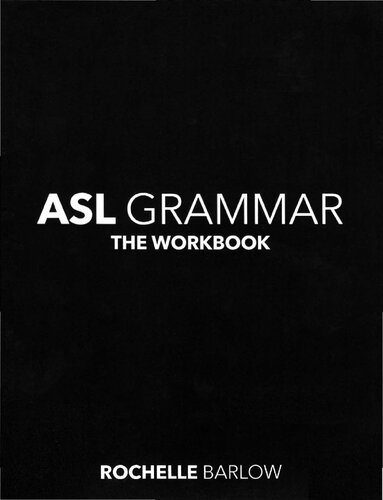 Asl Grammar The Workbook 1st Edition Rochelle Barlow