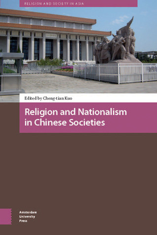 Religion And Nationalism In Chinese Societies Chengtian Kuo