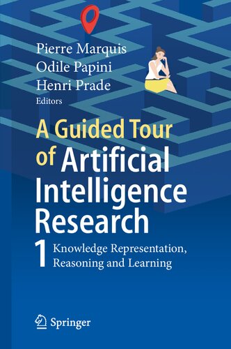 A Guided Tour Of Artificial Intelligence Research Volume 1 Knowledge Representation Reasoning And Learning 1st 2020 Edition Pierre Marquis