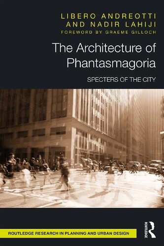 The Architecture Of Phantasmagoria Specters Of The City Libero Andreotti