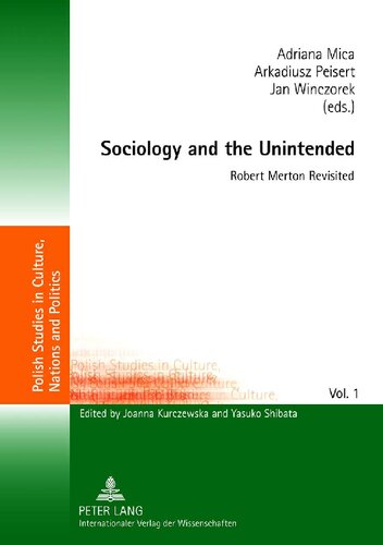 Sociology And The Unintended Robert Merton Revisited Adriana Mica Editor
