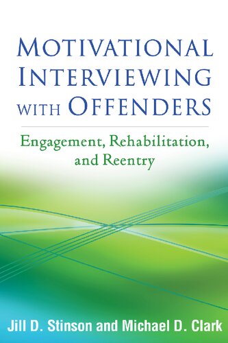 Motivational Interviewing With Offenders Engagement Rehabilitation And Reentry 1st Edition Jill D Stinson