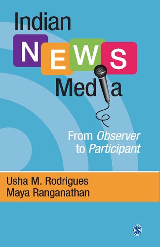 Indian News Media From Observer To Participant 1st Edition Usha M Rodrigues