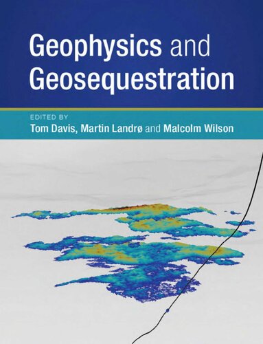 Geophysics And Geosequestration Thomas L Davis Editor Martin Landr Editor
