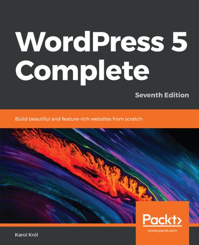 Wordpress 5 Complete Build Beautiful And Featurerich Websites From Scratch 7th Edition 7th Edition Karol Krol