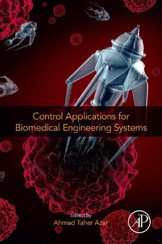 Control Applications For Biomedical Engineering Systems 1st Edition Ahmad Taher Azar Editor
