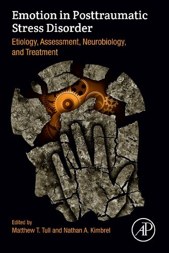 Emotion In Posttraumatic Stress Disorder Etiology Assessment Neurobiology And Treatment 1st Edition Matthew Tull Editor