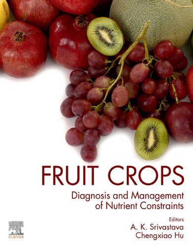 Fruit Crops Diagnosis And Management Of Nutrient Constraints 1st Edition Anoop Kumar Srivastava Editor