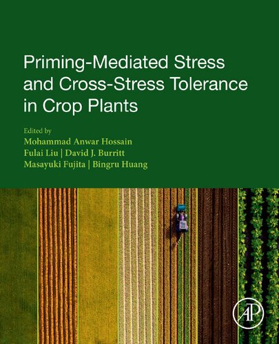 Primingmediated Stress And Crossstress Tolerance In Crop Plants 1st Edition Mohammad Anwar Hossain Editor
