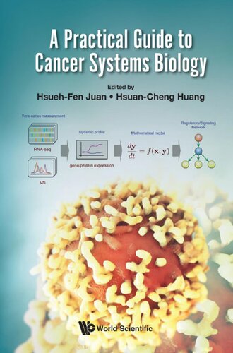 A Practical Guide To Cancer Systems Biology Juan Hsuehfen Huang Hsuancheng