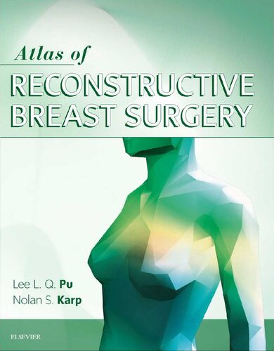 Atlas Of Reconstructive Breast Surgery 1st Lee L Q Pu Nolan S Karp