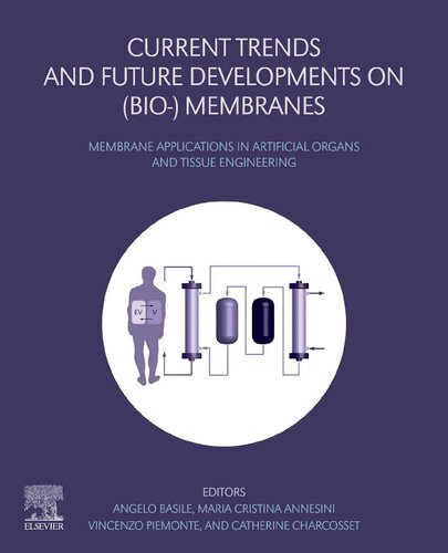 Current Trends And Future Developments On Bio Membranes Silica Membranes Preparation Modelling Application And Commercialization Angelo Basile Editor