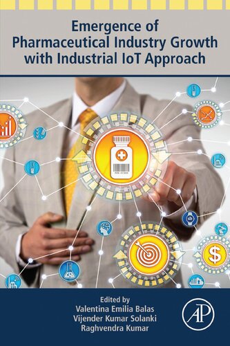 Emergence Of Pharmaceutical Industry Growth With Industrial Iot Approach 1st Edition Valentina Emilia Balas