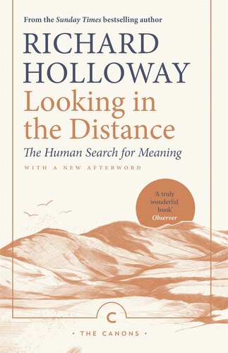 Looking In The Distance The Human Search For Meaning Richard Holloway