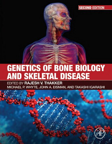 Genetics Of Bone Biology And Skeletal Disease 2nd Edition Rajesh V Thakker Editor