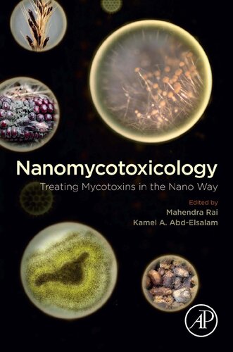 Nanomycotoxicology Treating Mycotoxins In The Nano Way 1st Edition Mahendra Rai Editor