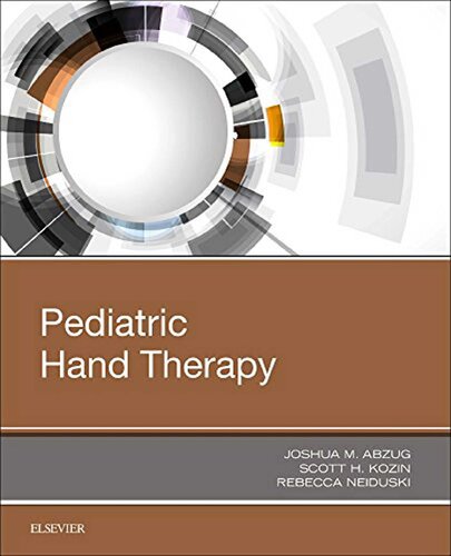 Pediatric Hand Therapy 1e 1st Edition Joshua M Abzug Scott H Kozin