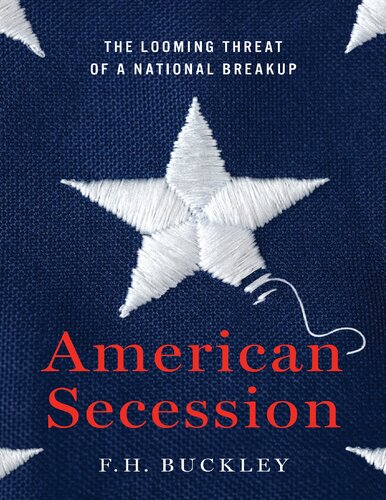 American Secession The Looming Threat Of A National Breakup F H Buckley