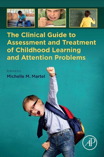 The Clinical Guide To Assessment And Treatment Of Childhood Learning And Attention Problems Michelle M Martel