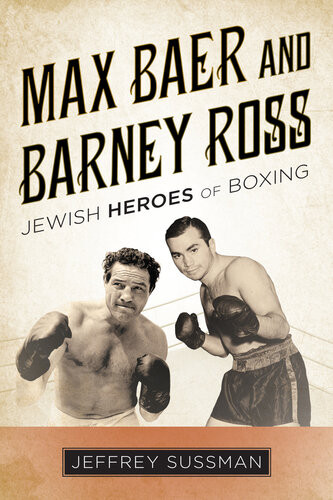 Max Baer And Barney Ross Jeffrey Sussman