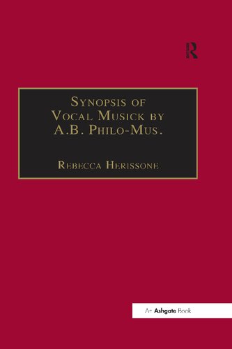 Synopsis Of Vocal Musick Reprint Ab Philomus Rebecca Herissone Editor