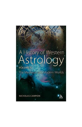 A History Of Western Astrology Volume Ii The Medieval And Modern Worlds Nicholas Campion