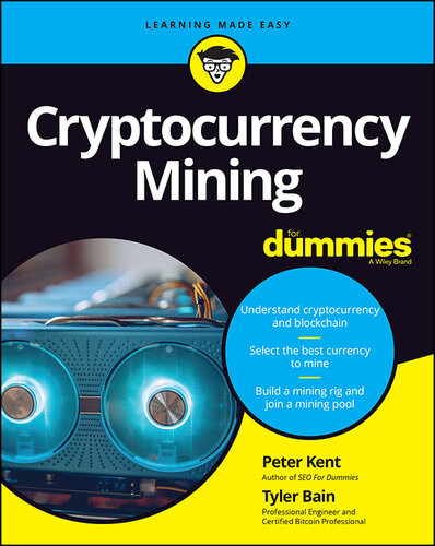Cryptocurrency Mining For Dummies Peter Kent Tyler Bain